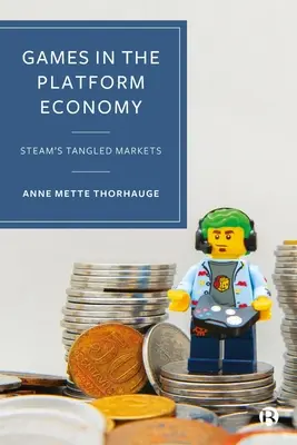 Les jeux dans l'économie de plateforme : Les marchés enchevêtrés de Steam - Games in the Platform Economy: Steam's Tangled Markets
