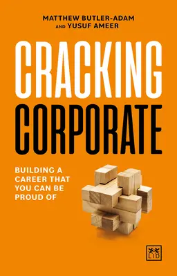 Cracking Corporate : Construire une carrière dont vous pouvez être fier - Cracking Corporate: Building a Career That You Can Be Proud of