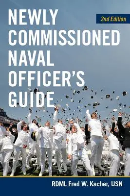 Guide des officiers de marine nouvellement commissionnés, 2e édition - Newly Commissioned Naval Officers Guide, 2nd Edition