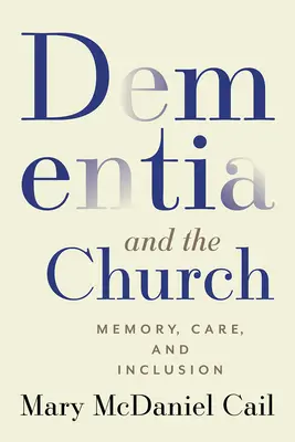 La démence et l'Église : Mémoire, soins et inclusion - Dementia and the Church: Memory, Care, and Inclusion