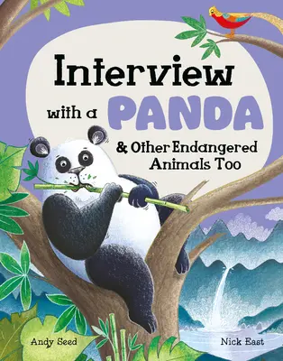 Entretien avec un panda : Et d'autres animaux en voie de disparition - Interview with a Panda: And Other Endangered Animals Too