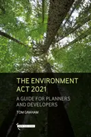 Loi sur l'environnement 2021 - Guide pour les planificateurs et les développeurs - Environment Act 2021 - A Guide for Planners & Developers