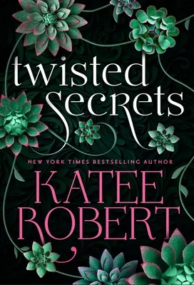 Secrets tordus (précédemment publié sous le titre Proposition indécente) - Twisted Secrets (Previously Published as Indecent Proposal)