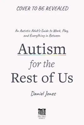 L'autisme pour les adultes : Un guide accessible pour vivre parfaitement sur le spectre - Autism for Adults: An Approachable Guide to Living Excellently on the Spectrum