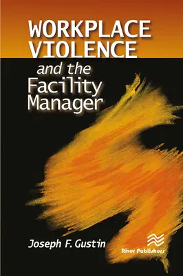 La violence sur le lieu de travail et le gestionnaire de l'établissement - Workplace Violence and the Facility Manager