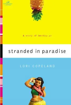 Échoué au paradis : L'histoire d'un lâcher-prise - Stranded in Paradise: A Story of Letting Go