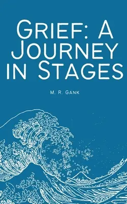 Le deuil : Un voyage par étapes - Grief: A Journey in Stages
