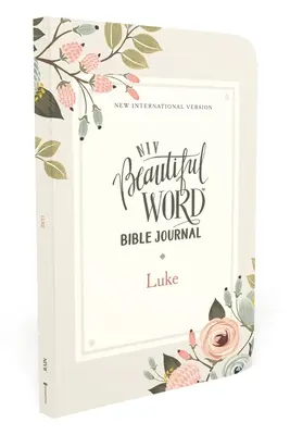 Niv, Journal biblique des belles paroles, Luc, broché, impression confortable - Niv, Beautiful Word Bible Journal, Luke, Paperback, Comfort Print