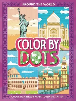 Color by Dots - Around the World : Révéler l'art caché en coloriant les points - Color by Dots - Around the World: Reveal Hidden Art by Coloring in the Dots