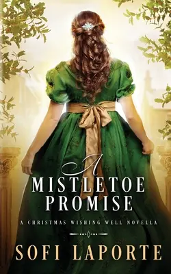 Une promesse de gui : une novella sur les vœux de Noël - A Mistletoe Promise: A Christmas Wishing Well Novella