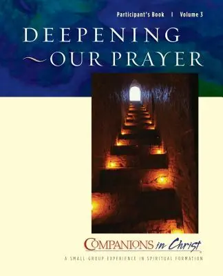 Livre du participant à l'approfondissement de la prière : Compagnons du Christ - Deepening Our Prayer Participant's Book: Companions in Christ