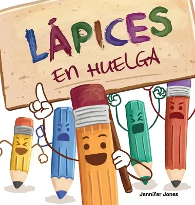 Lpices en Huelga : Un livre infantile divertido, con rimas, para leer en voz alta para preescolar, jardn de infantes, primer grado, segun - Lpices en Huelga: Un libro infantil divertido, con rimas, para leer en voz alta para preescolar, jardn de infantes, primer grado, segun