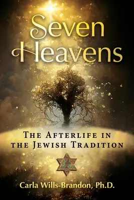 Les sept cieux : La vie après la mort dans la tradition juive - Seven Heavens: The Afterlife in the Jewish Tradition