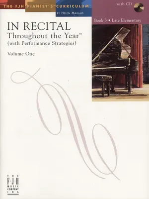 En récital(r) tout au long de l'année, Vol 1 Bk 3 : Avec des stratégies d'interprétation - In Recital(r) Throughout the Year, Vol 1 Bk 3: With Performance Strategies