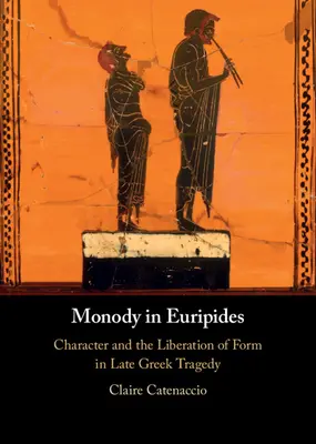 La monodie chez Euripide - Monody in Euripides