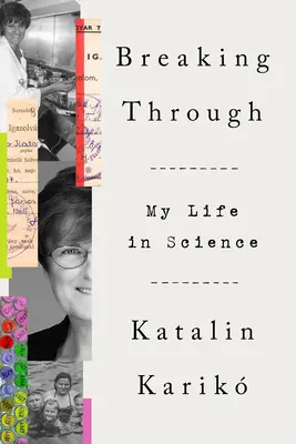 Percer le filon : Ma vie en science - Breaking Through: My Life in Science