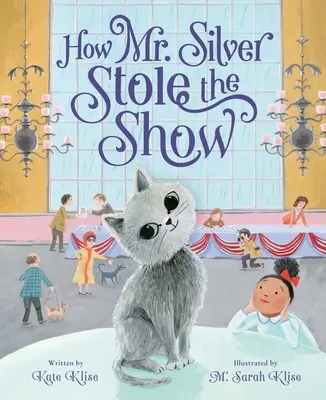 Comment M. Silver a volé le spectacle - How Mr. Silver Stole the Show