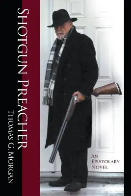 Shotgun Preacher (Un roman épistolaire) - Shotgun Preacher (An Epistolary Novel)