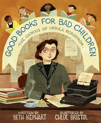 De bons livres pour de mauvais enfants : Le génie d'Ursula Nordstrom - Good Books for Bad Children: The Genius of Ursula Nordstrom