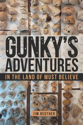 Les aventures de Gunky : Au pays de la croyance - Gunky's Adventures: In the Land of Must Believe