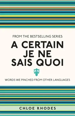 Un certain je ne sais quoi : les mots que nous avons empruntés à d'autres langues - A Certain Je Ne Sais Quoi: Words We Pinched from Other Languages