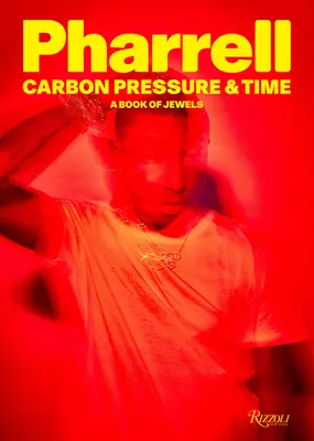 Pharrell : Carbon, Pressure & Time : A Book of Jewels (Carbone, pression et temps : un livre de bijoux) - Pharrell: Carbon, Pressure & Time: A Book of Jewels