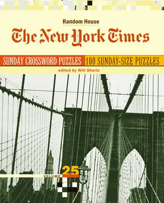 Mots croisés du dimanche du New York Times, volume 25 - The New York Times Sunday Crossword Puzzles, Volume 25