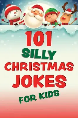 101 blagues de Noël pour les enfants - 101 Silly Christmas Jokes for Kids