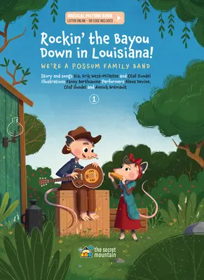 Rockin' the Bayou Down in Louisiana ! We're a Possum Family Band Volume 1 - Rockin' the Bayou Down in Louisiana!: We're a Possum Family Band Volume 1