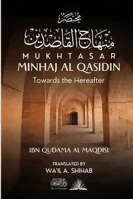 Mukhtasar Minhaj Al Qasidin : Vers l'au-delà - Mukhtasar Minhaj Al Qasidin: Towards the Hereafter