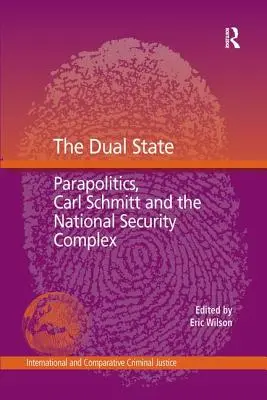 L'État double : La parapolitique, Carl Schmitt et le complexe de sécurité nationale - The Dual State: Parapolitics, Carl Schmitt and the National Security Complex