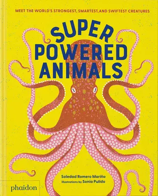 Animaux superpuissants : Les créatures les plus fortes, les plus intelligentes et les plus rapides du monde - Superpowered Animals: Meet the World's Strongest, Smartest, and Swiftest Creatures