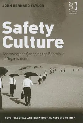 Culture de la sécurité : Évaluer et modifier le comportement des organisations - Safety Culture: Assessing and Changing the Behaviour of Organisations