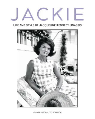 Jackie : La vie et le style de Jacqueline Kennedy Onassis - Jackie: The Life and Style of Jacqueline Kennedy Onassis