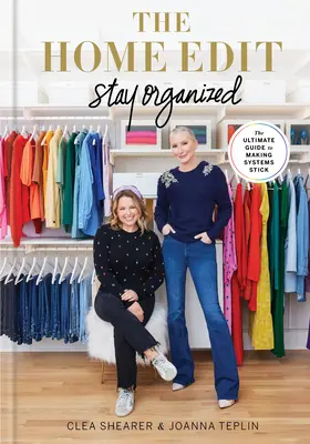 The Home Edit : Stay Organized : Le guide ultime pour faire tenir les systèmes - The Home Edit: Stay Organized: The Ultimate Guide to Making Systems Stick