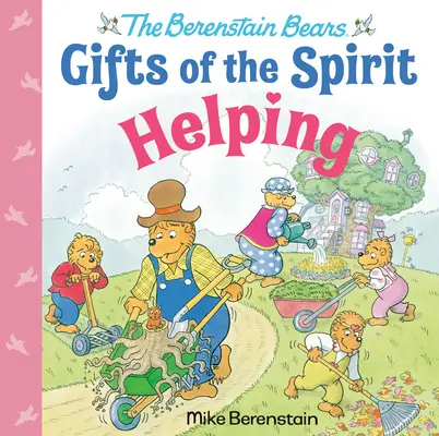 Aider (Les oursons de Berenstain : dons de l'esprit) - Helping (Berenstain Bears Gifts of the Spirit)