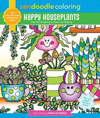 Zendoodle Coloring : Happy Houseplants : De la verdure joyeuse à colorier et à afficher - Zendoodle Coloring: Happy Houseplants: Cheerful Greenery to Color and Display