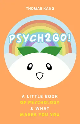 Psych2go présente la psychologie des gens : Un petit livre de psychologie et de ce qui fait de vous ce que vous êtes (livres de psychologie humaine à lire, neuropsychologie, thérapie, etc. - Psych2go Presents the Psychology of People: A Little Book of Psychology & What Makes You You (Human Psychology Books to Read, Neuropsychology, Therapi