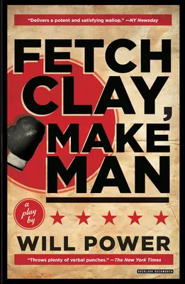 L'argile, faites l'homme : Une pièce de théâtre - Fetch Clay, Make Man: A Play