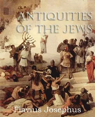 Antiquités des Juifs - Antiquities of the Jews