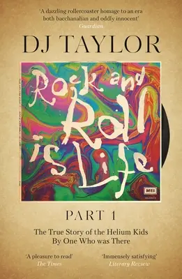 Le rock and roll, c'est la vie : Partie I : L'histoire vraie des Helium Kids par quelqu'un qui y était - Rock and Roll Is Life: Part I: The True Story of the Helium Kids by One Who Was There