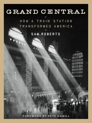 Grand Central : Comment une gare a transformé l'Amérique - Grand Central: How a Train Station Transformed America