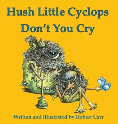 Chut petits cyclopes ne pleurez pas - Hush Little Cyclops Don't You Cry