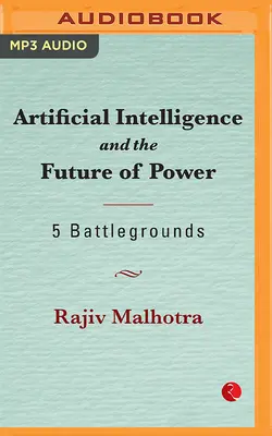 L'intelligence artificielle et l'avenir du pouvoir : 5 champs de bataille - Artificial Intelligence and the Future of Power: 5 Battlegrounds