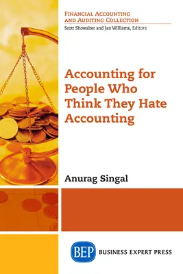 La comptabilité pour ceux qui pensent détester la comptabilité - Accounting for People Who Think They Hate Accounting