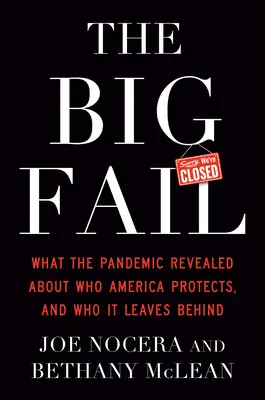 Le grand échec : Ce que la pandémie a révélé sur ceux que l'Amérique protège et ceux qu'elle laisse derrière elle - The Big Fail: What the Pandemic Revealed about Who America Protects and Who It Leaves Behind