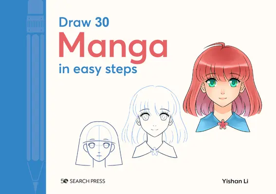 Dessinez 30 : Manga : en étapes faciles - Draw 30: Manga: In Easy Steps
