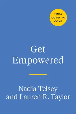 Se donner les moyens d'agir : Un guide pratique pour prospérer, guérir et embrasser sa confiance en soi dans un monde sexiste - Get Empowered: A Practical Guide to Thrive, Heal, and Embrace Your Confidence in a Sexist World