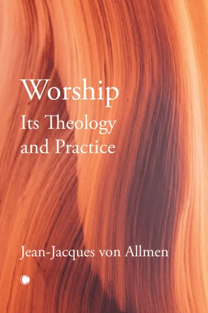 L'adoration, sa théologie et sa pratique - Worship, Its Theology and Practice