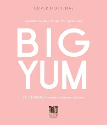 Big Yum : Des biscuits surdimensionnés pour des envies démesurées - Big Yum: Supersized Cookies for Over-The-Top Cravings